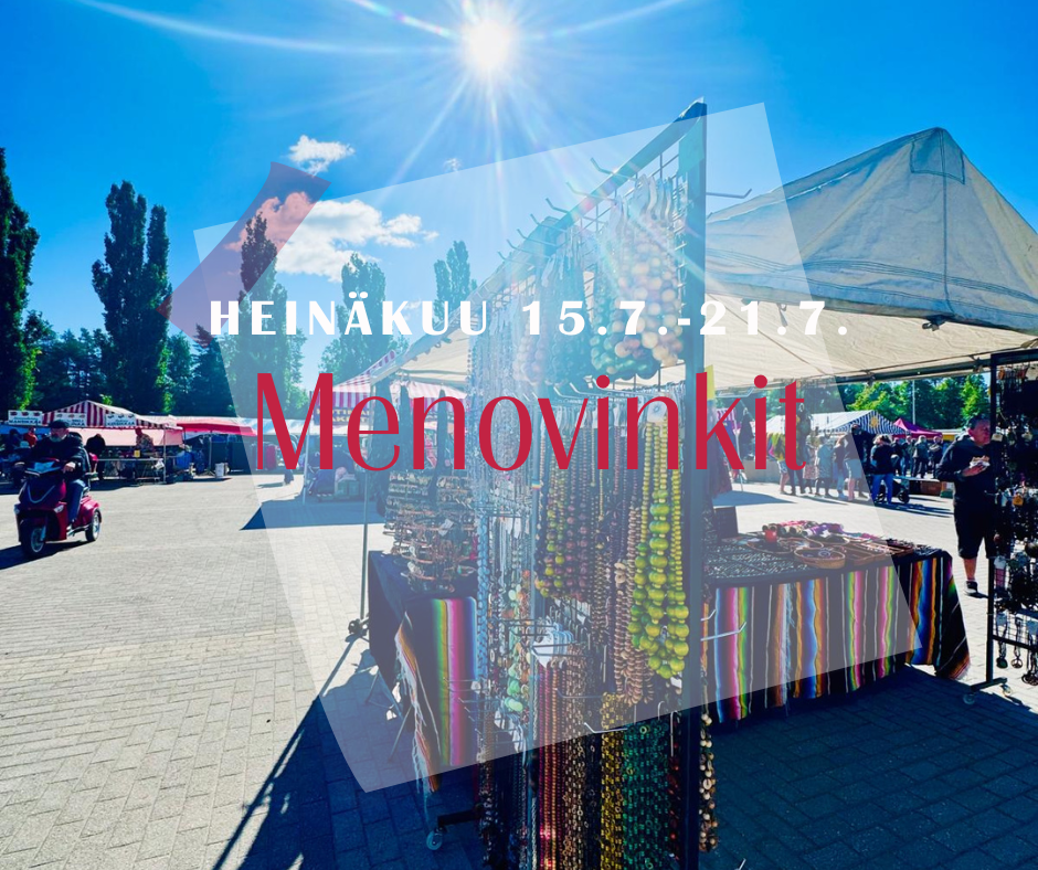 Menovinkit ja tapahtumakoonti 15.7.-21.7.