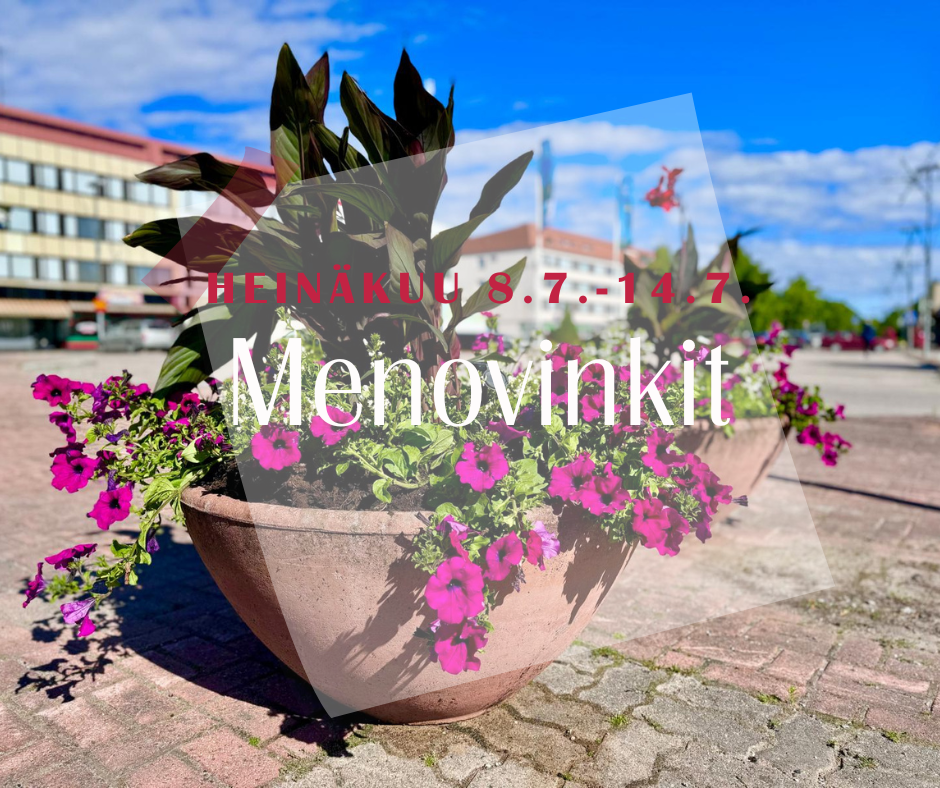 Menovinkit ja tapahtumakoonti 8.7.-14.7.